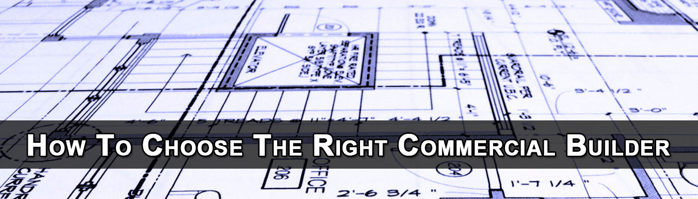 how to choose the right commercial builder
