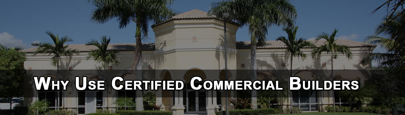 why use certified commercial builders in jacksonville fl